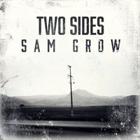 Sam Grow - Two Sides