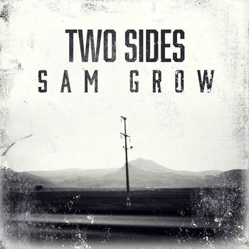Sam Grow - Two Sides