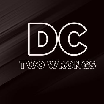 DC - Two Wrongs (Explicit)