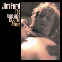 Jim Ford - The Unissued Capitol Album