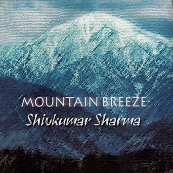Shivkumar Sharma - Mountain Breeze