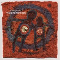 Kaya Project - Walking Through