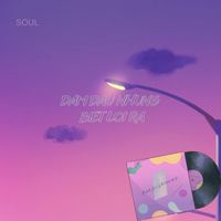 SOUL - Đâm Đầu Nhưng Biết Lối Ra