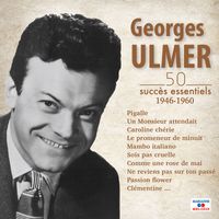 Georges Ulmer - 50 succès essentiels