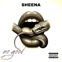 Sheena - No Good (Explicit)