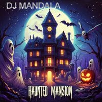 DJ Mandala - Haunted Mansion