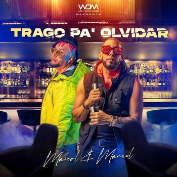 Maicol Y Manuel - Trago Pa' Olvidar (Explicit)