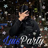 Luis - Party (Explicit)