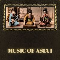 Traditional - Music Of Asia I