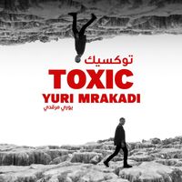 Yuri Mrakadi - Toxic