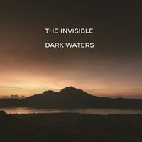 The Invisible - Dark Waters