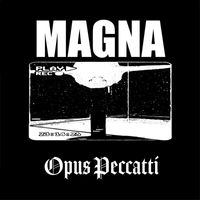 MAGNA - Opus Peccatti