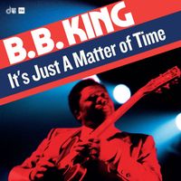 B.B. King - It's Just A Matter of Time (Live)