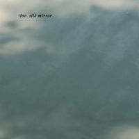 ibo - Silk Mirror
