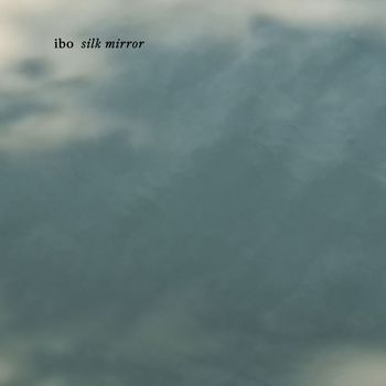 ibo - Silk Mirror
