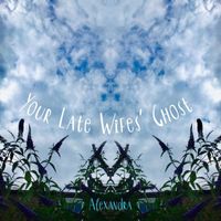 Alexandra - Your Late Wife's Ghost