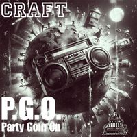 Craft - P.G.O. Party Goin On (Explicit)