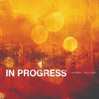 In Progress - Signal Failure