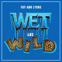 Fay-Ann Lyons - Wet And Wild
