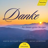Botho-Lucas-Chor - Danke für diesen guten Morgen
