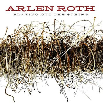 Arlen Roth - Playing Out The String