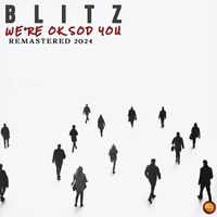 Blitz - We're OK Sod You (Remastered 2024)