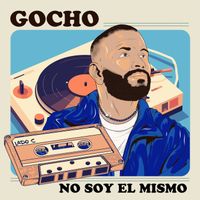 Gocho - No Soy El Mismo (Lado C)