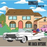 Bonkers - we back outside (feat. Project Pat)