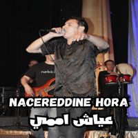 Nacereddine Hora - عياش اممي