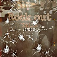 Yella - Rock Out (Explicit)