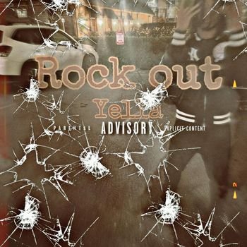 Yella - Rock Out (Explicit)