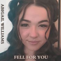 Abigail Williams - FELL FOR YOU (Explicit)