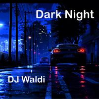 Dj Waldi - Dark Night