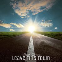 Matt James - Leave This Town