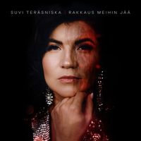 Suvi Teräsniska - Rakkaus meihin jää