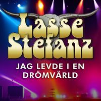 Lasse Stefanz - Jag levde i en drömvärld