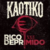 Kaotiko - Rico deprimido (XX5 [Explicit])