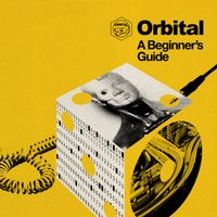 Orbital - A Beginner's Guide (Best Of [Explicit])