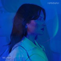 HANNAH - SELFISH
