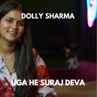 Dolly Sharma - Uga He Suraj Deva