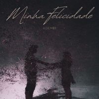 Ademir - MINHA FELICIDADE