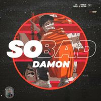 Damon - SO BAD