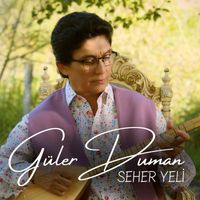 Güler Duman - Seher Yeli