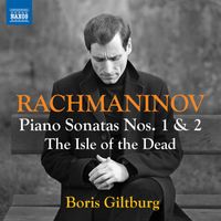 Boris Giltburg - Rachmaninov: Piano Sonatas Nos. 1-2 & The Isle of the Dead