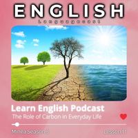 English Languagecast - Learn English Podcast: The Role of Carbon in Everyday Life (Minea Season 3, Lesson 11)