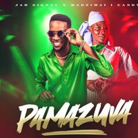 Jah Signal - Pamazuva (feat. Madzimai I Candy)