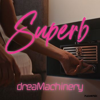 Dreamachinery - Superb