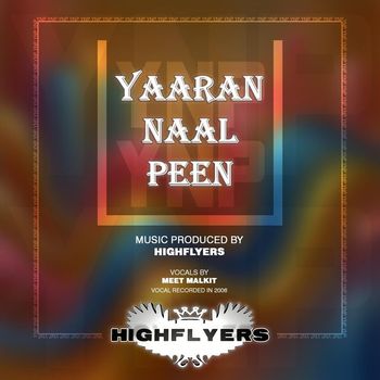 Highflyers & Meet Malkit - Yaaran Naal Peen (YNP)