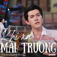 Bảo Nguyên - Khi Xa Mái Trường