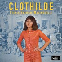 Clothilde - French Swinging Mademoiselle